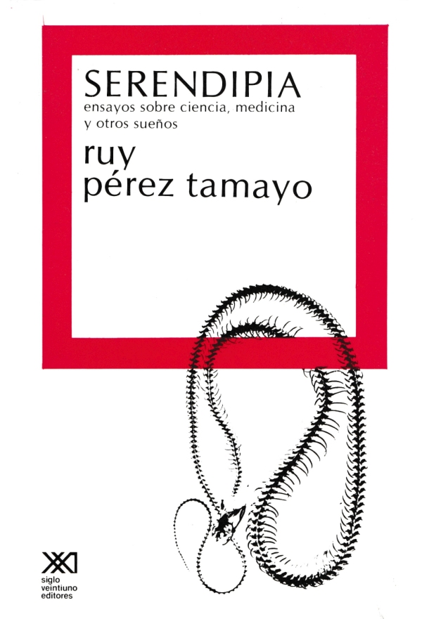 Serendipia: Ensayos Sobre Ciencia, Medicina y Otros Sueños