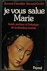 Je vous salue, Marie: Guide pratique et historique de la dévotion mariale (French Edition)