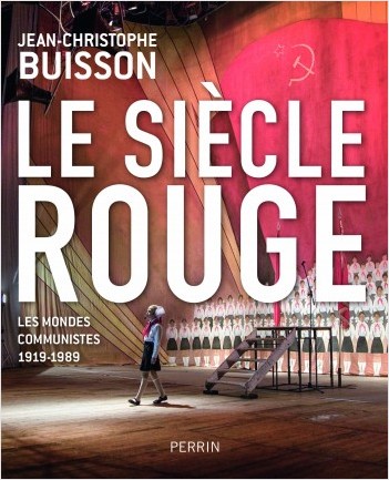 Le siècle rouge: Les mondes communistes 1919-1989