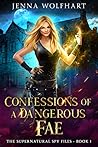 Confessions of a Dangerous Fae by Jenna Wolfhart
