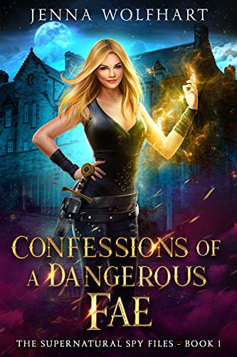 Confessions of a Dangerous Fae (The Supernatural Spy Files, #1)