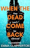 When the Dead Come Back : A crime thriller with a supernatural twist that will keep you turning the pages.