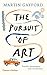 The Pursuit of Art: Travels, Encounters and Revelations