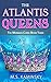 The Atlantis Queens (The Me...