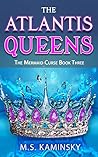 The Atlantis Queens (The Mermaid Curse #3)