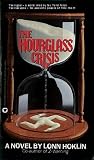 The Hourglass Crisis by Lonn Hoklin The Hourglass Crisis by Lonn Hoklin