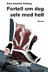 Fortell om deg selv med hell by Kine Jeanette Solberg