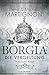 Borgia - Die Vergeltung: Historischer Roman (Die Borgia-Trilogie 2) (German Edition)