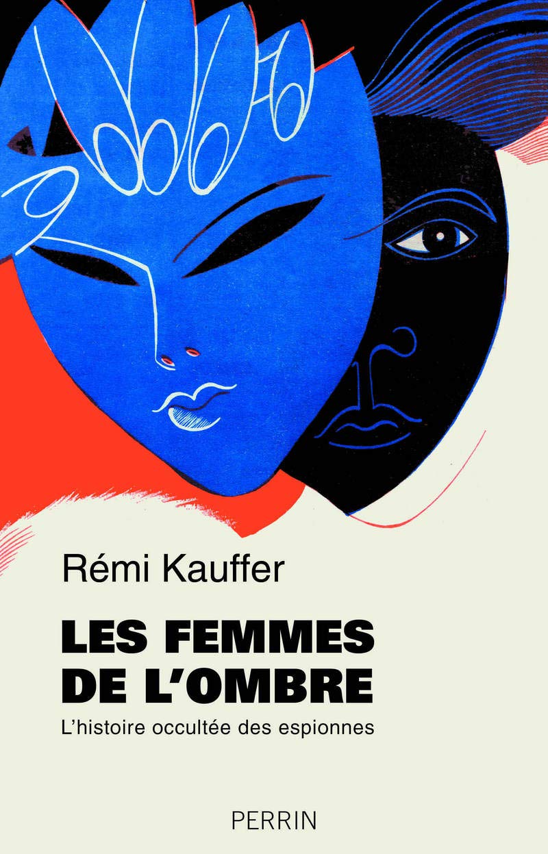 Les femmes de l'ombre: L'histoire occultée des espionnes
