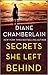 Secrets She Left Behind by Diane Chamberlain Secrets She Left Behind by Diane Chamberlain