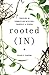 Rooted (IN): Thriving in Co...
