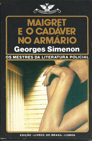 Maigret e o Cadáver no Armário (Inspector Maigret, #20)