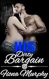 His Dirty Bargain (Dirty Billionaires #3)