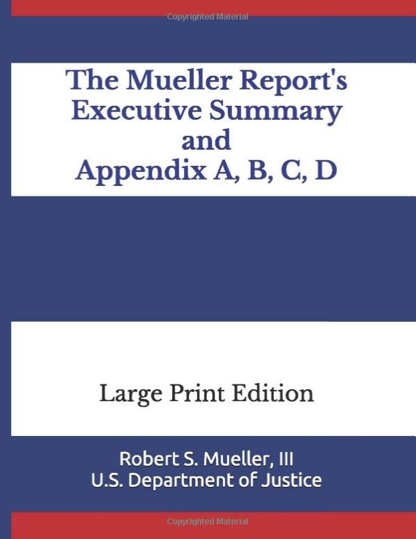 The Mueller Report's Executive Summary and Appendix A, B, C, D: Large Print Edition