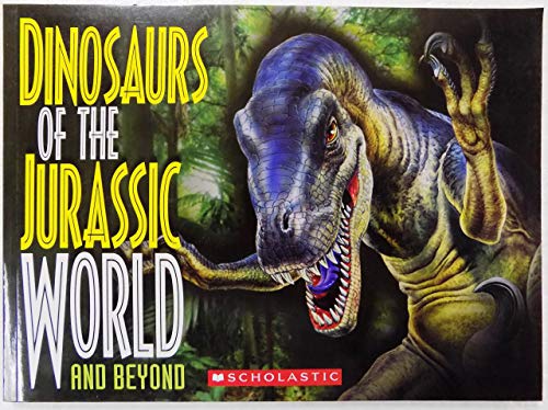 Dinosaurs of the jurassic world and beyond (Paperback)
