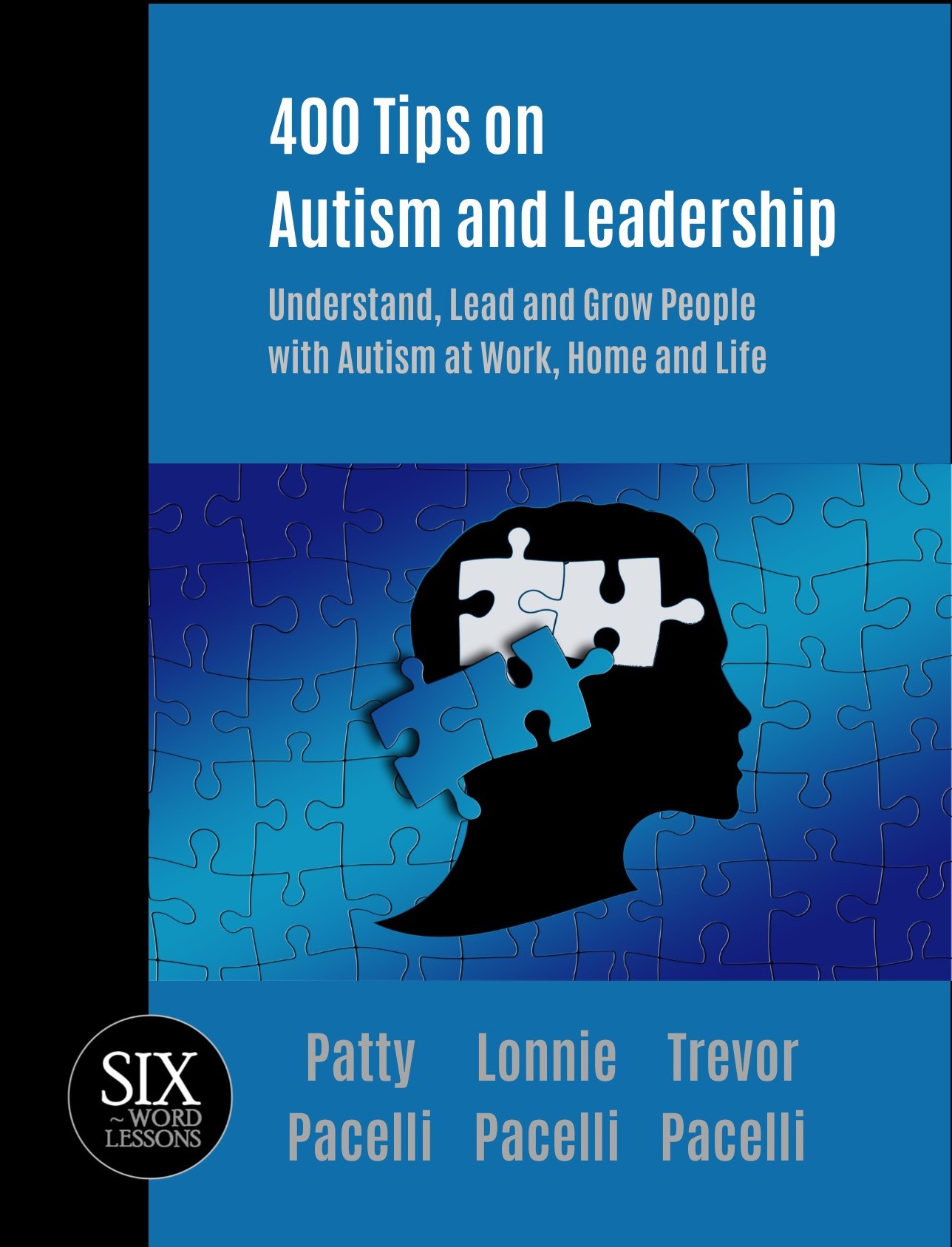 400 Tips on Autism and Leadership: Understand, Lead and Grow People with Autism at Work, Home, and Life