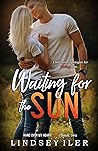 Waiting for the Sun by Lindsey Iler