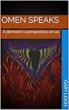 Omen Speaks: A demonic's perspective on us