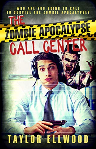 The Zombie Apocalypse Call Center (Zombie Apocalypse Call Center #1)