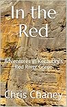 In the Red: Adventures in Kentucky's Red River Gorge