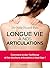 Longue vie à nos articulations (Hors collection-Santé)