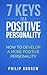 7 Keys to a Positive Personality: How to Develop a More Positive Personality