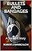 Bullets and Bandages by Robert James Saniscalchi