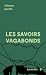 Les savoirs vagabonds