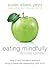 Eating Mindfully: How to En...