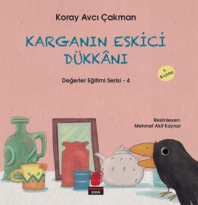 Karganın Eskici Dükkânı (Değerler Eğitimi Serisi, #4)