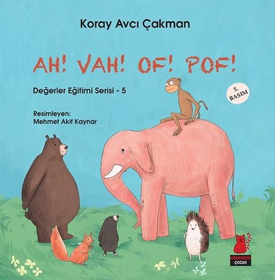 Ah! Vah! Of! Pof! (Değerler Eğitimi Serisi, #5)