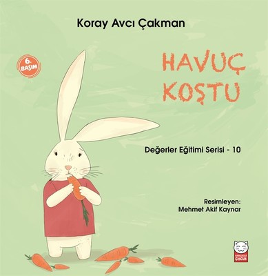 Havuç Koştu (Değerler Eğitimi Serisi, #10)