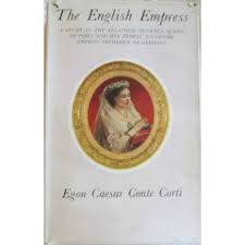 The English Empress : a study in the relations between Queen Victoria and her eldest daughter, Empress Frederick of Germany