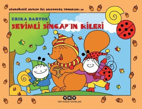 Uğurböceği Sevecen ile Salyangoz Tomurcuk Sevimli Sincap'ın Kileri