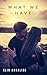 What We Have (Rose Haven #1)