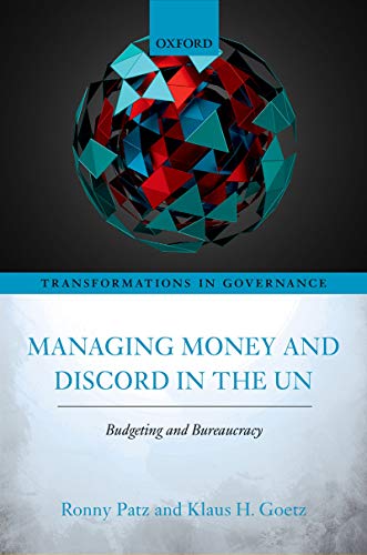 Managing Money and Discord in the UN: Budgeting and Bureaucracy (Transformations in Governance)