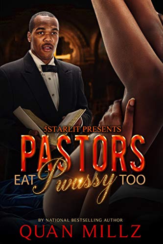 Pastors Eat Pwussy Too (Kindle Edition)