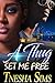 A Thug Set Me Free