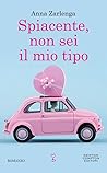 Spiacente, non sei il mio tipo by Anna Zarlenga