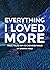 Everything I Loved More