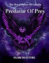 Predator's Prey by Clair McIntyre Predator's Prey by Clair McIntyre
