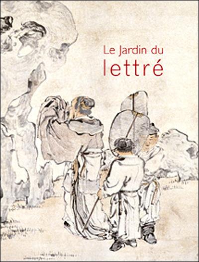 Le Jardin du lettré. Synthèse des arts en Chine (Hardcover)