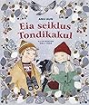 Eia seiklus Tondikakul by Anu Aun