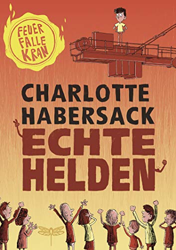 Echte Helden - Feuerfalle Kran (German Edition)