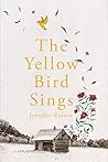 The Yellow Bird Sings by Jennifer  Rosner