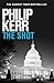 The Shot by Philip Kerr