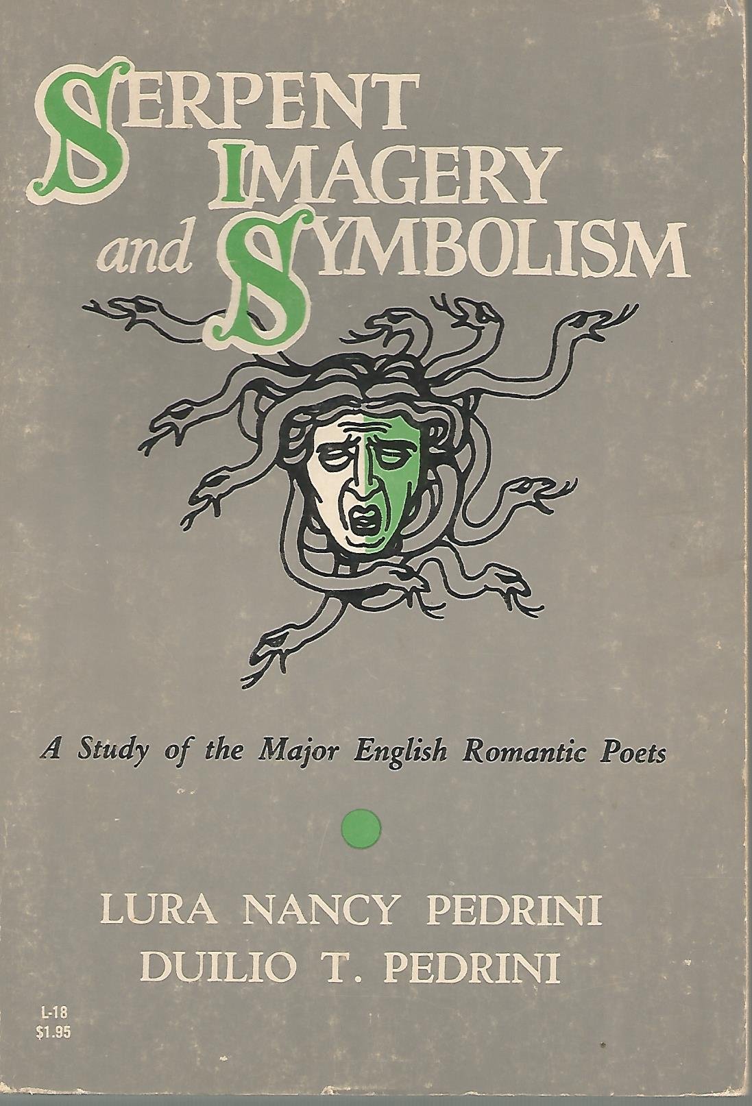 Serpent Imagery and Symbolism: A Study of the Major English Romantic Poets (Paperback)
