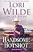Handsome Hotshot by Lori Wilde Handsome Hotshot by Lori Wilde
