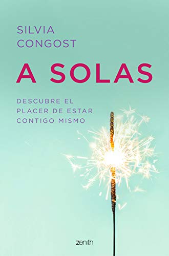 A solas: descubre el placer de estar contigo mismo (Kindle Edition)
