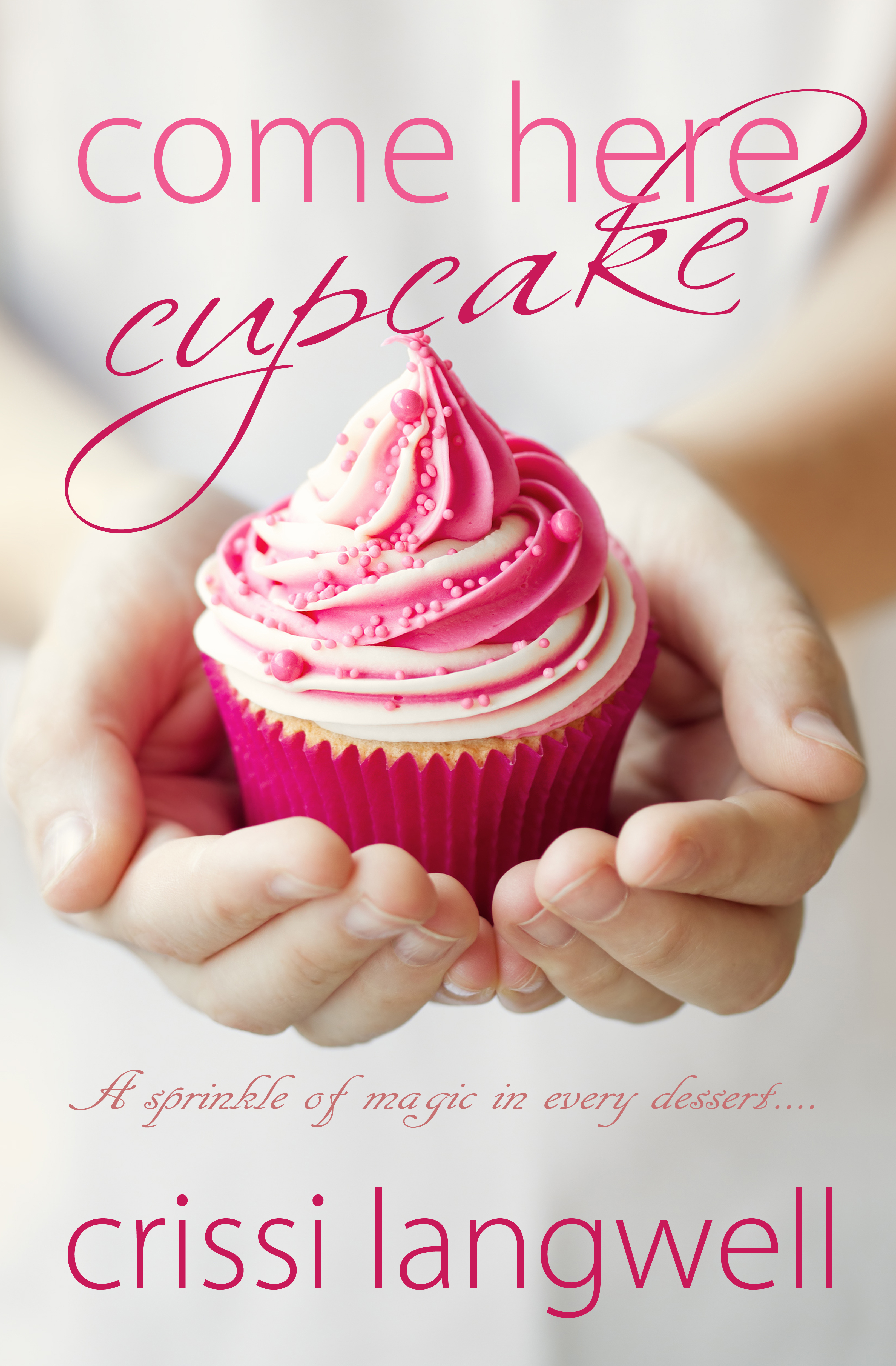 Come Here, Cupcake
